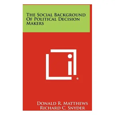 "The Social Background Of Political Decision Makers" - "" ("Matthews Donald R.")