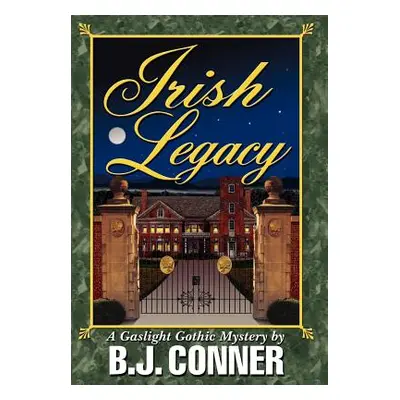 "Irish Legacy" - "" ("Conner B. J.")