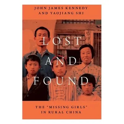 "Lost and Found: The Missing Girls in Rural China" - "" ("Kennedy John James")