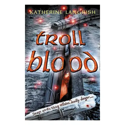 "Troll Blood" - "" ("Langrish Katherine")