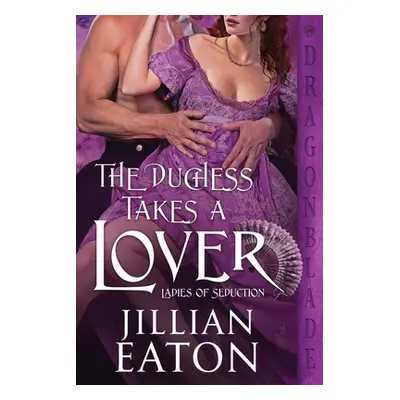 "The Duchess Takes a Lover" - "" ("Eaton Jillian")