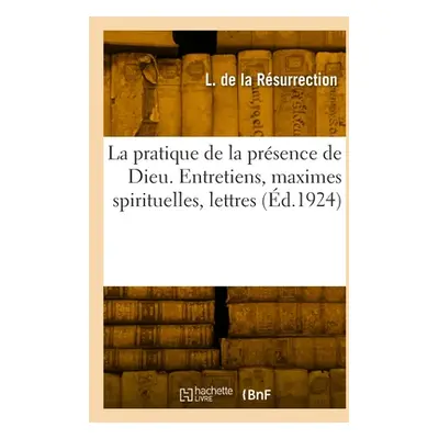 "La pratique de la prsence de Dieu" - "" ("Laurent de la Rsurrection")