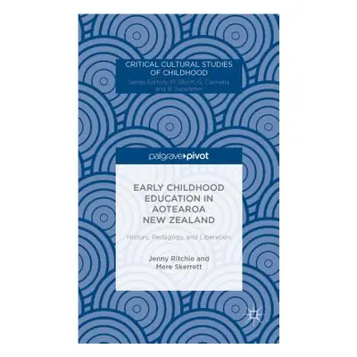 "Early Childhood Education in Aotearoa New Zealand: History, Pedagogy, and Liberation" - "" ("Ri