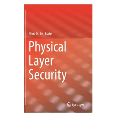 "Physical Layer Security" - "" ("Le Khoa N.")