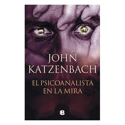 "El Psicoanalista En La Mira / The Last Patient" - "" ("Katzenbach John")