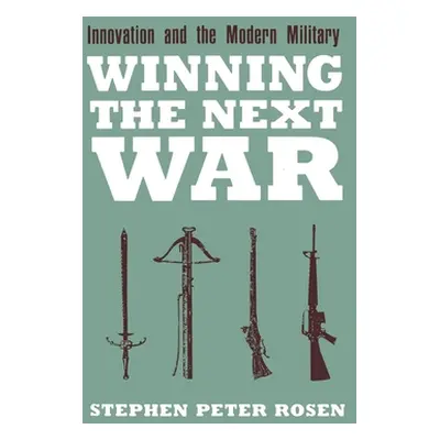 "Winning the Next War" - "" ("Rosen Stephen Peter")