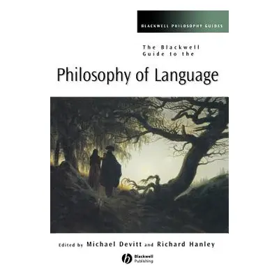 "The Blackwell Guide to the Philosophy of Language" - "" ("Devitt Michael")