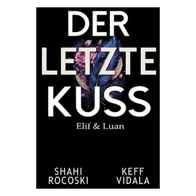 "Der letzte Kuss: Elif & Luan" - "" ("Rocoski Shahi")