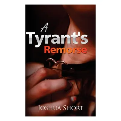 "A Tyrant's Remorse" - "" ("Short Joshua")