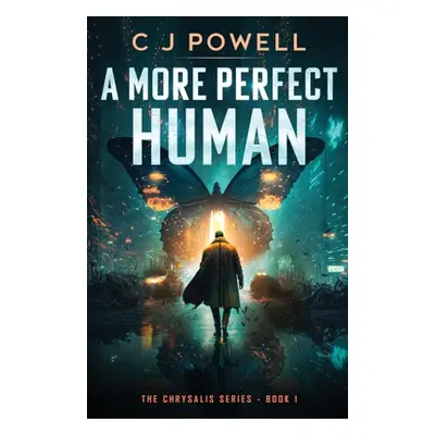 "A More Perfect Human" - "" ("Powell C. J.")