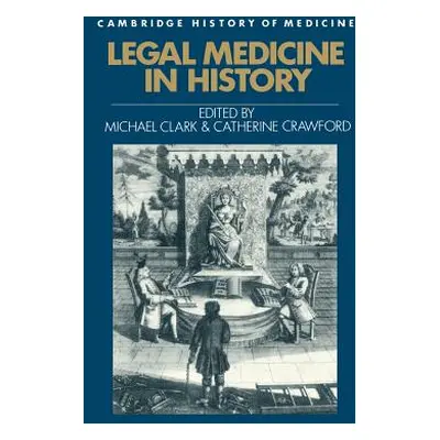 "Legal Medicine in History" - "" ("Clark Michael")