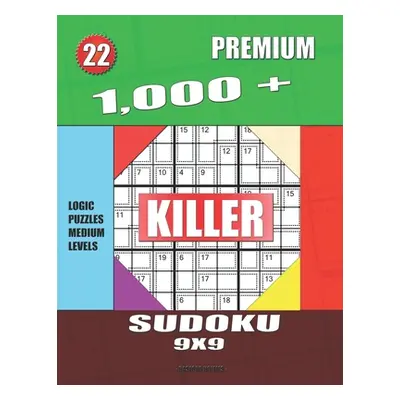 "1,000 + Premium sudoku killer 9x9: Logic puzzles medium levels" - "" ("Holmes Basford")