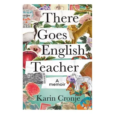 "There Goes English Teacher" - "" ("Cronje Karin")