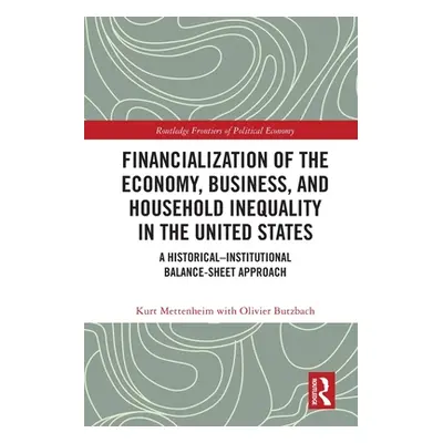 "Financialization of the Economy, Business, and Household Inequality in the United States: A His