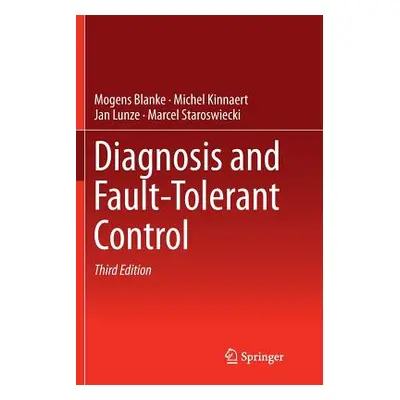 "Diagnosis and Fault-Tolerant Control" - "" ("Blanke Mogens")