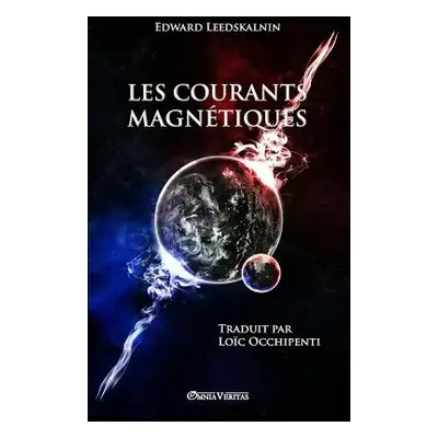 "Les courants magntiques" - "" ("Leedskalnin Edward")