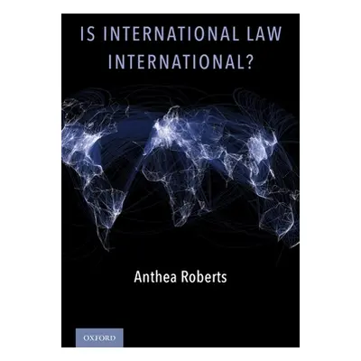 "Is International Law International?" - "" ("Roberts Anthea")