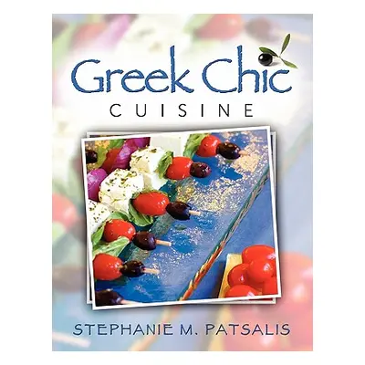 "Greek Chic Cuisine" - "" ("Patsalis Stephanie")