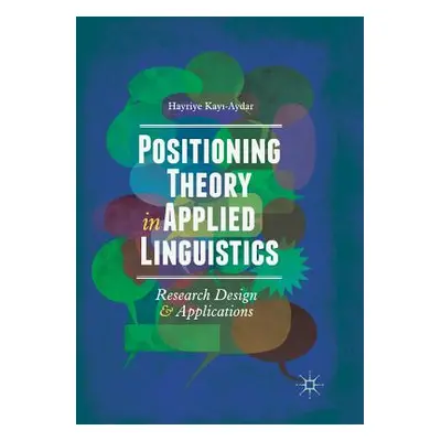 "Positioning Theory in Applied Linguistics: Research Design and Applications" - "" ("Kayı-Aydar 