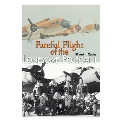 "Fateful Flight of the Lonesome Polecat II" - "" ("Darter Michael I.")