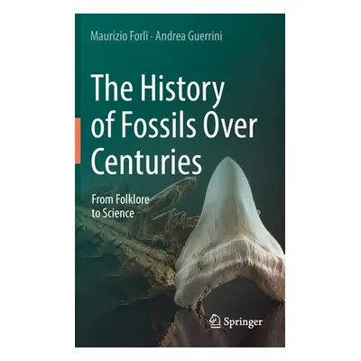 "The History of Fossils Over Centuries: From Folklore to Science" - "" ("Forli Maurizio")