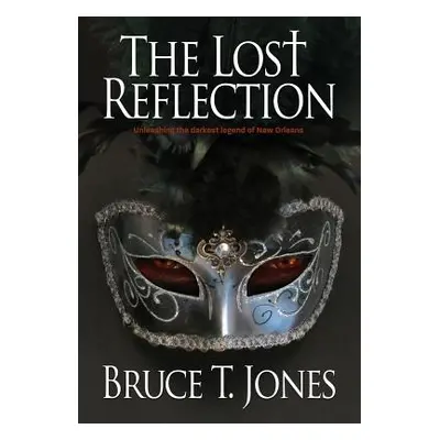 "The Lost Reflection" - "" ("Jones Bruce T.")