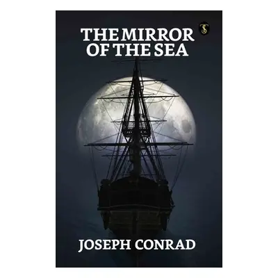 "The Mirror Of The Sea" - "" ("Conrad Joseph")