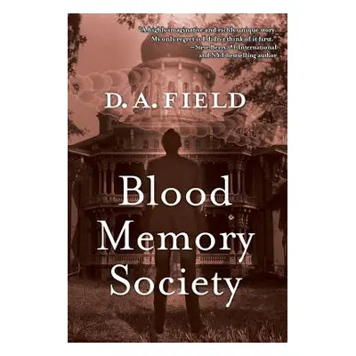 "Blood Memory Society" - "" ("Field D. A.")