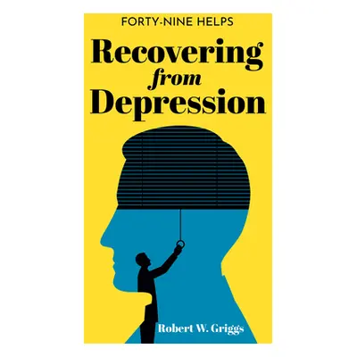 "Recovering from Depression" - "" ("Griggs Robert W.")