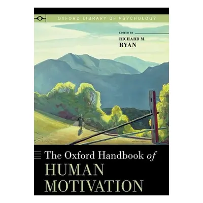 "Oxford Handbook of Human Motivation" - "" ("Ryan Richard M.")