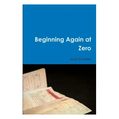 "Beginning Again at Zero" - "" ("Saarela Jack")