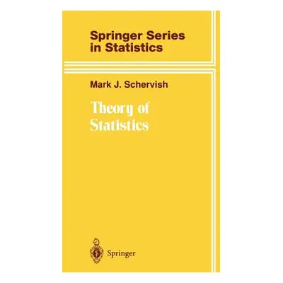 "Theory of Statistics" - "" ("Schervish Mark J.")