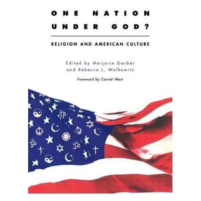 "One Nation Under God?: Religion and American Culture" - "" ("Garber Marjorie")