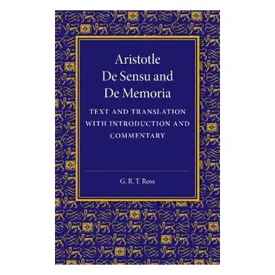 "de Sensu and de Memoria: Text and Translation with Introduction and Commentary" - "" ("Aristotl