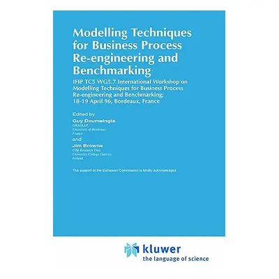 "Modelling Techniques for Business Process Re-Engineering and Benchmarking" - "" ("Doumeingts Gu