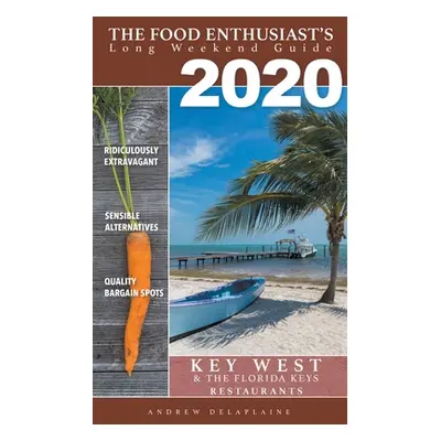 "2020 - Key West & the Florida Keys - Restaurants" - "" ("Delaplaine Andrew")