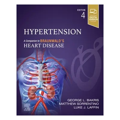 "Hypertension: A Companion to Braunwald's Heart Disease" - "" ("Bakris George L.")