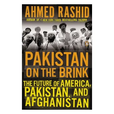 "Pakistan on the Brink: The Future of America, Pakistan, and Afghanistan" - "" ("Rashid Ahmed")