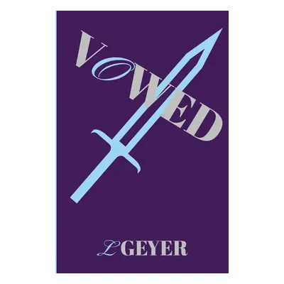 "Vowed" - "" ("Geyer L.")