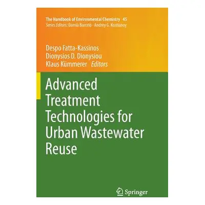 "Advanced Treatment Technologies for Urban Wastewater Reuse" - "" ("Fatta-Kassinos Despo")