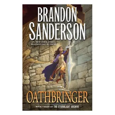 "Oathbringer: Book Three of the Stormlight Archive" - "" ("Sanderson Brandon")