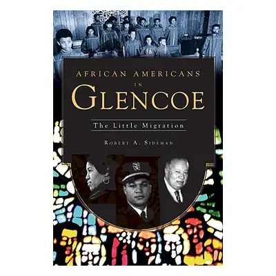 "African Americans in Glencoe: The Little Migration" - "" ("Sideman Robert A.")