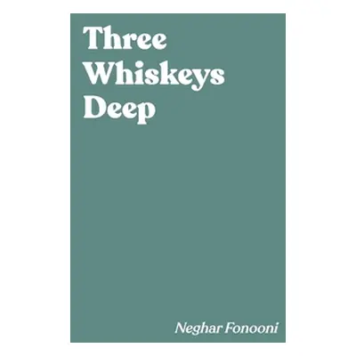 "Three Whiskeys Deep" - "" ("Fonooni Neghar")