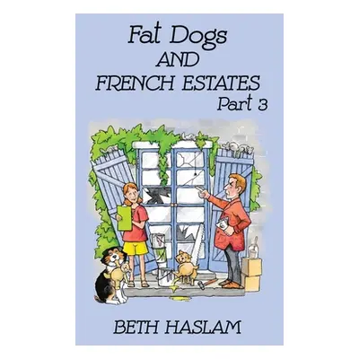 "Fat Dogs and French Estates, Part 3" - "" ("Haslam Beth")