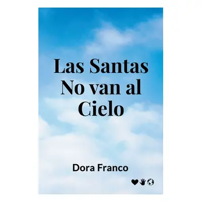 "Las santas no van al cielo" - "" ("Franco Dora")