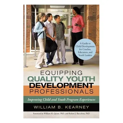 "Equipping Quality Youth Development Professionals: Improving Child and Youth Program Experience