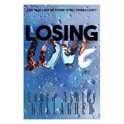 "Losing Love" - "" ("Gallagher Laura Ashley")