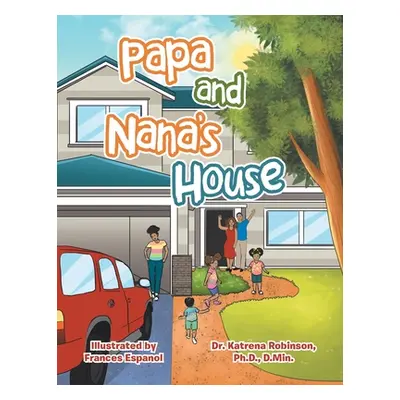 "Papa and Nana's House" - "" ("Robinson D. Min Katrena")