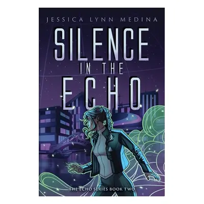 "Silence in the Echo" - "" ("Medina Jessica Lynn")