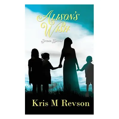 "Alison's Wish" - "" ("Revson Kris M.")